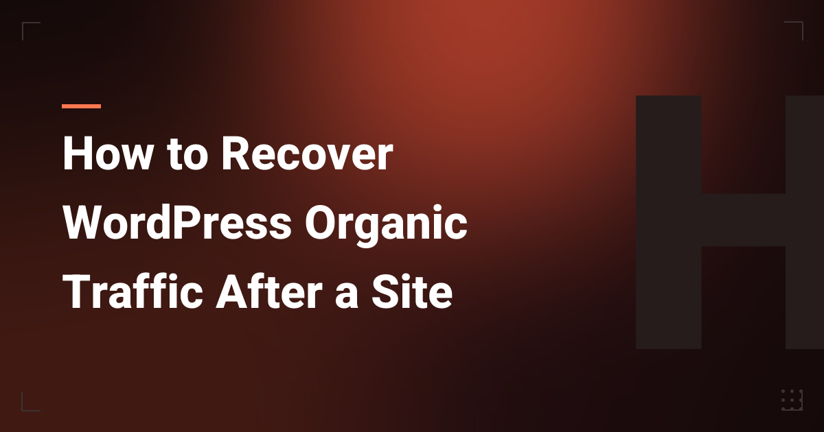 How to Recover a Hacked WordPress Site Without Losing Your Content or SEO Rankings
